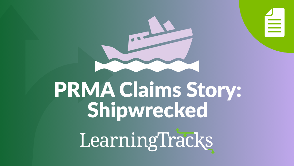 PRMA Claims Story: Shipwrecked
